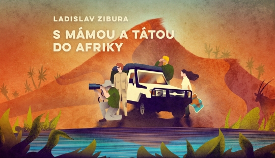 Ladislav Zibura - S mámou a tátou do Afriky